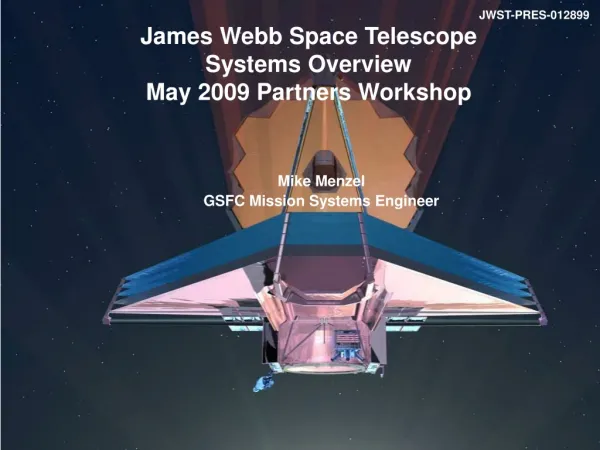 James Webb Space Telescope Systems Overview May 2009 Partners Workshop