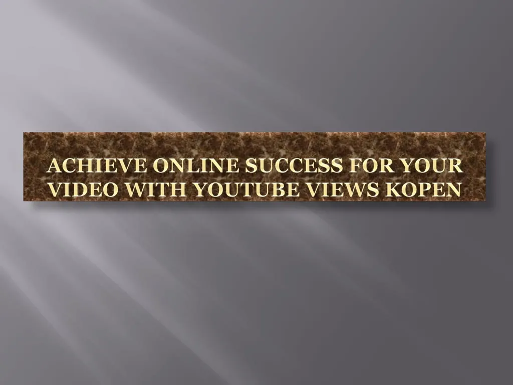achieve online success for your video with youtube views kopen