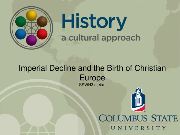 Imperial Decline and the Birth of Christian Europe SSWH3:e; 4:a.