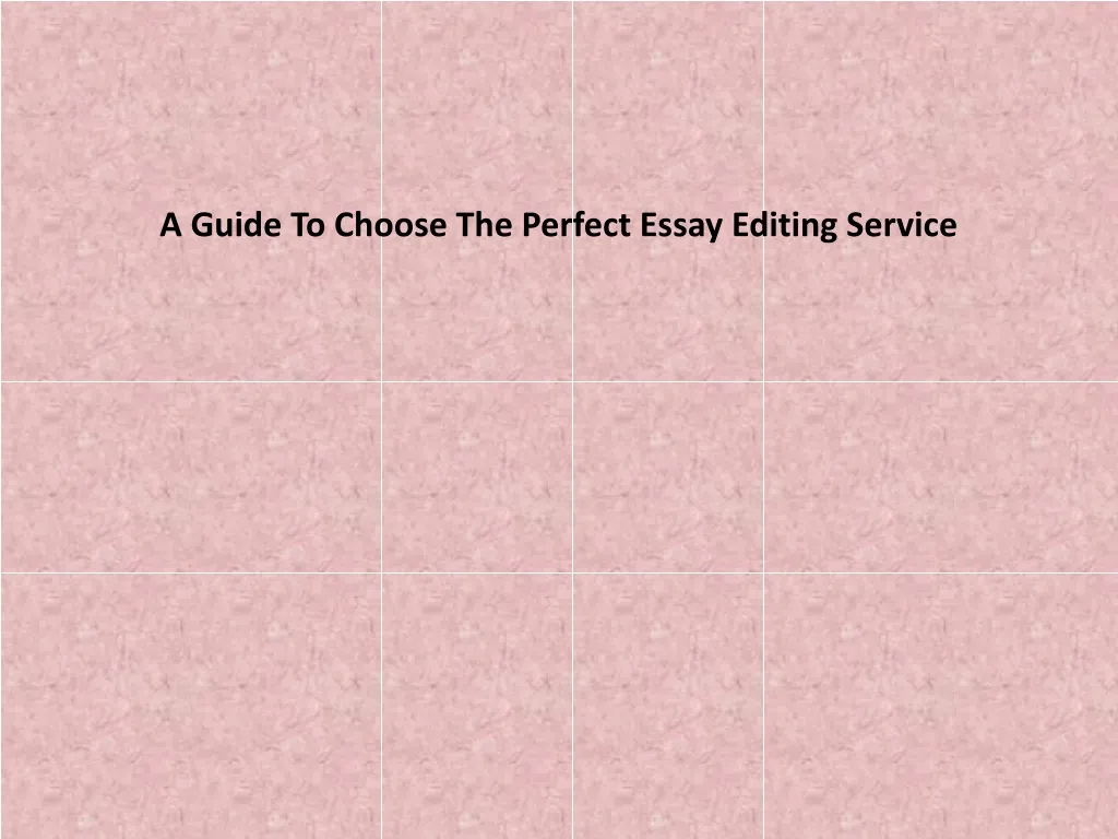 a guide to choose the perfect essay editing