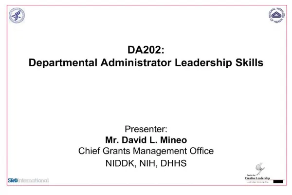 da202: departmental administrator leadership skills presenter: mr. david l. mineo chief grants management office