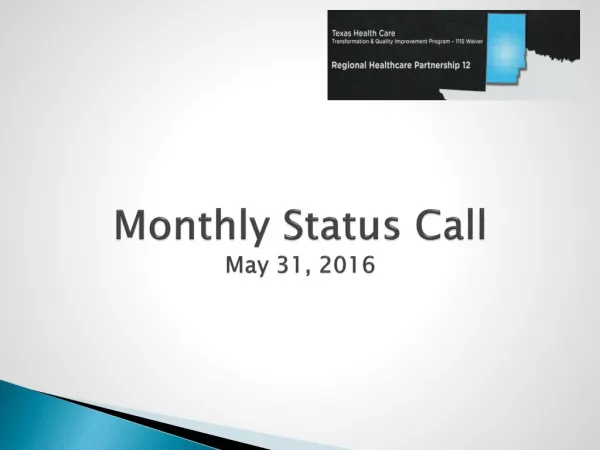 Monthly Status Call May 31, 2016