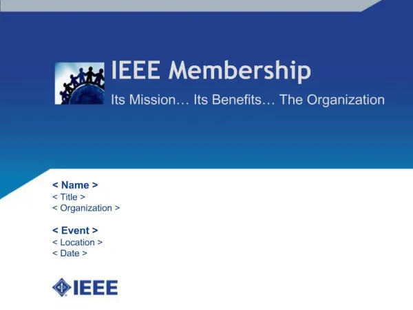 IEEE Membership Its Mission Its Benefits The Organization