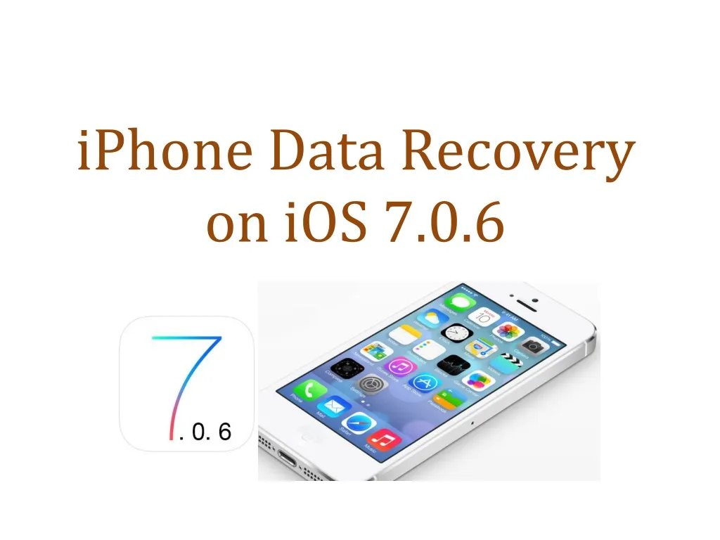 iphone data recovery on ios 7 0 6