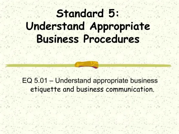 Standard 5: Understand Appropriate Business Procedures