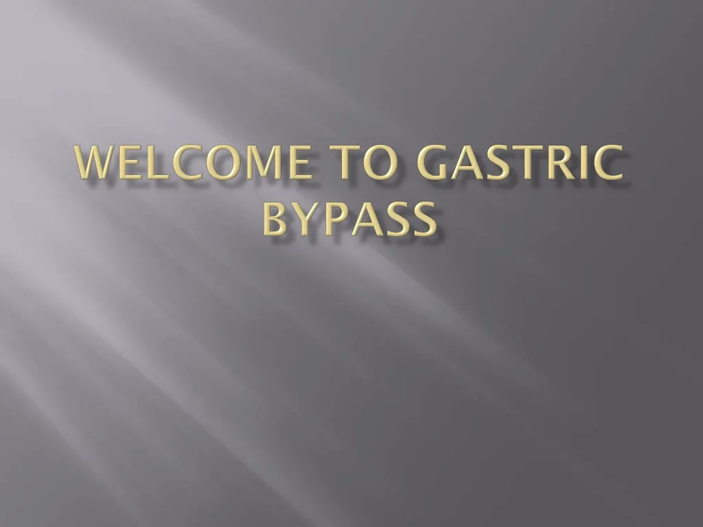 welcome to gastric bypass
