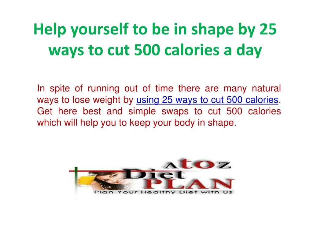 help yourself to be in shape by 25 ways to cut 500 calories a day
