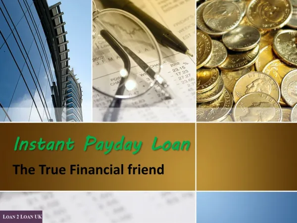 Instant Payday Loan - The True Financial friend