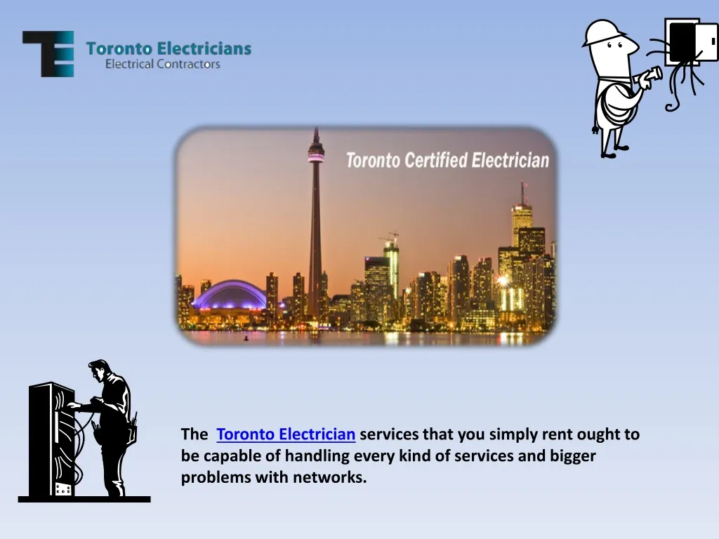 the toronto electrician services that you simply