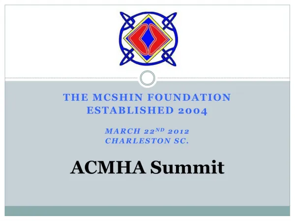 The McShin Foundation Established 2004 March 22 nd 2012 Charleston SC.