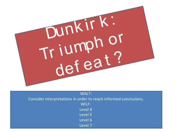 Dunkirk: Triumph or defeat
