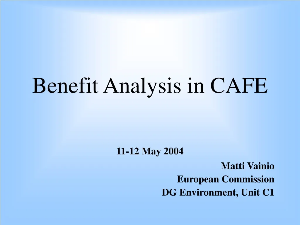 benefit analysis in cafe 11 12 may 2004 matti