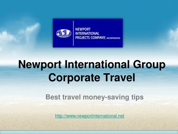 Newport International Group Corporate Travel: Best travel