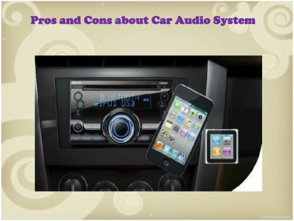 Pros and Cons about Car Audio System
