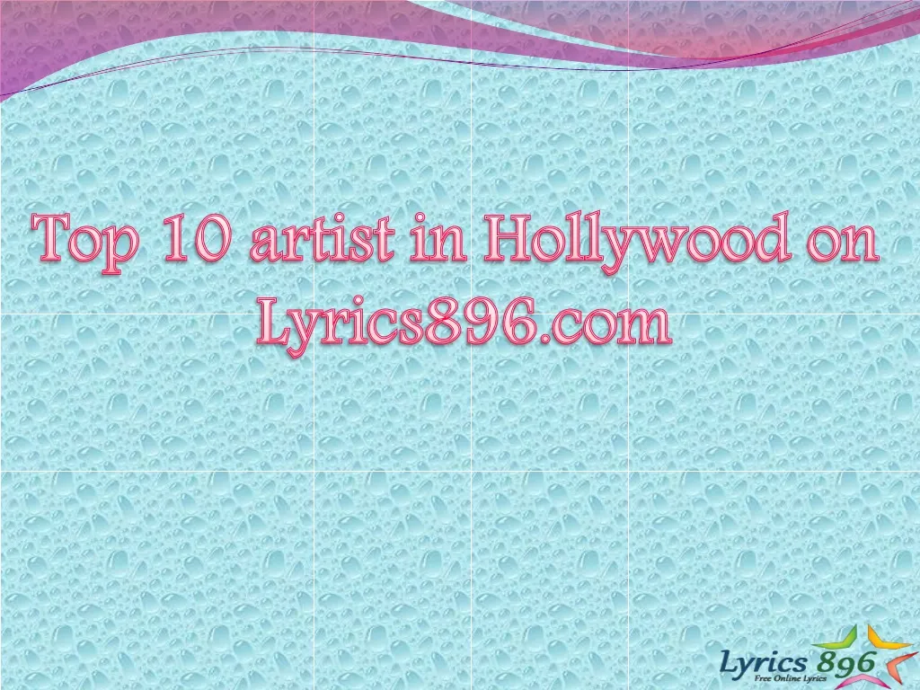 top 10 artist in hollywood on lyrics896 com