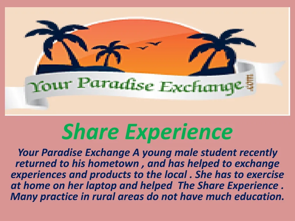 share experience your paradise exchange a young