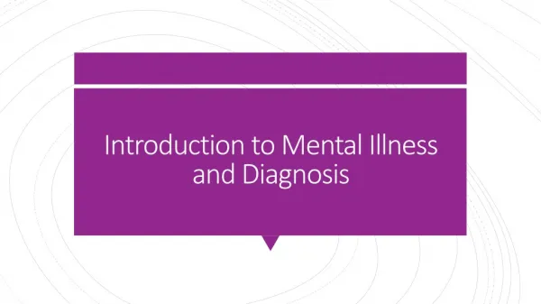 Introduction to Mental Illness and Diagnosis