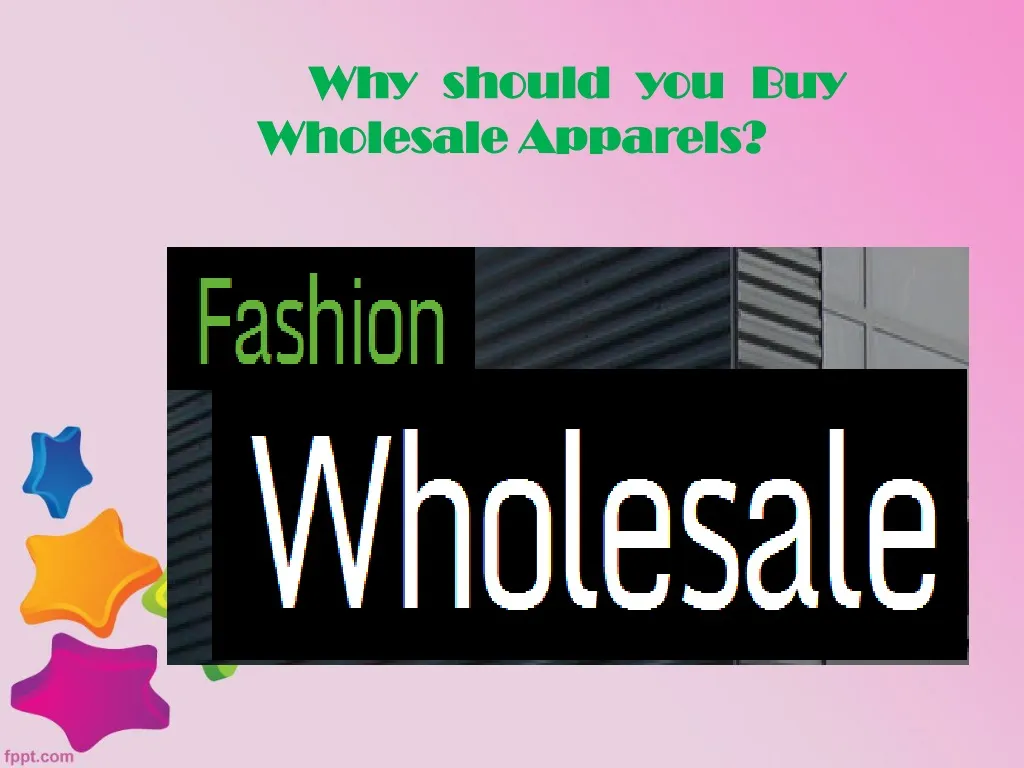 why should you buy wholesale apparels