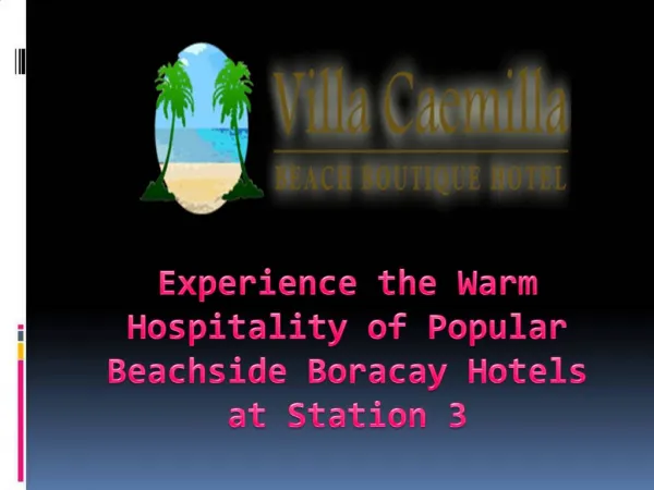 Experience the Warm Hospitality of Popular Beachside Boracay