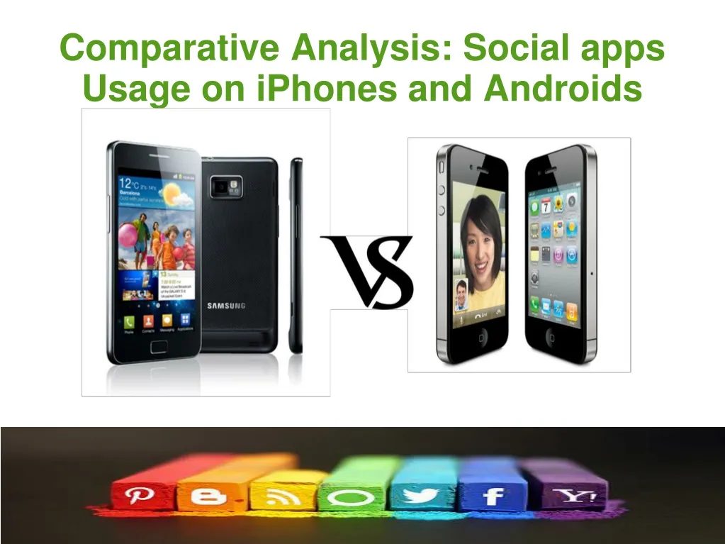 comparative analysis social apps usage on iphones and androids