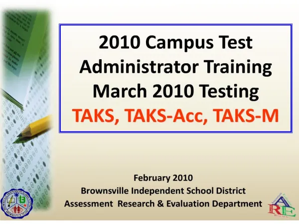 2010 campus test administrator training march 2010 testing taks, taks-acc, taks-m
