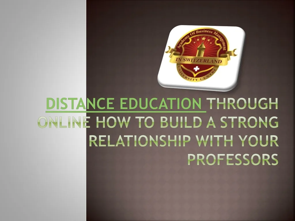 distance education through online how to build a strong relationship with your professors