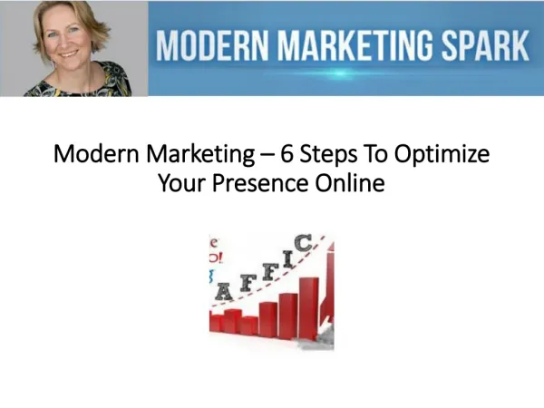 Modern Marketing – 6 Steps To Optimize Your Presence Online