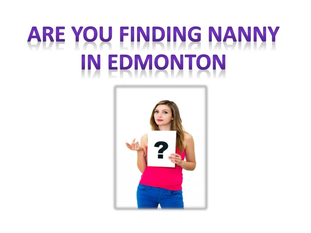 are you finding nanny in edmonton