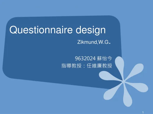 Questionnaire design Zikmund,W.G .