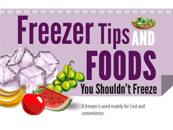 Freezer Tips and Foods You Shouldn't Freeze