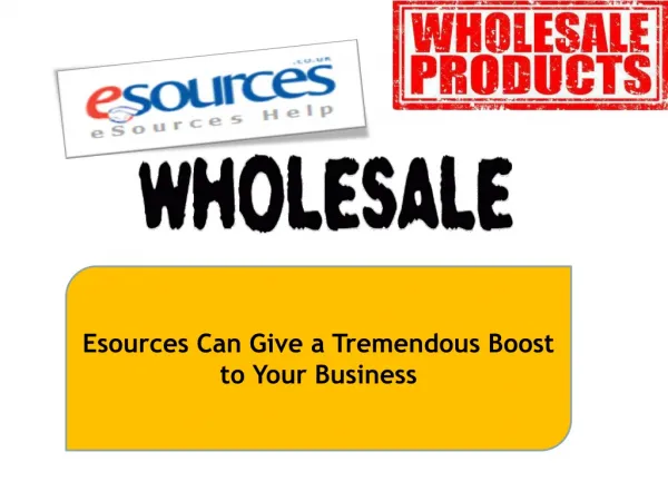 Esources Can Give a Tremendous Boost to Your Business