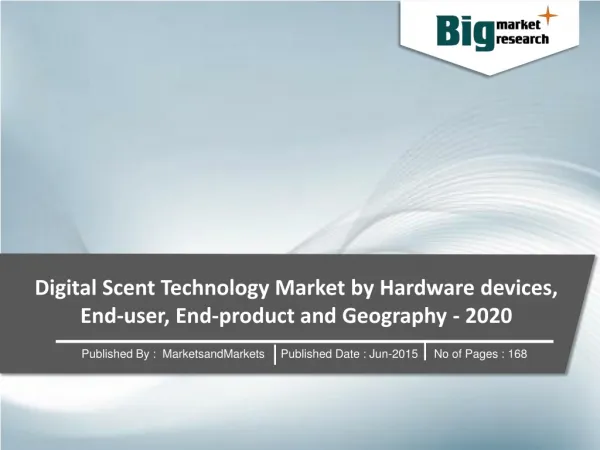 Digital Scent Technology Market by Hardware devices, End-user, End-product and Geography - 2020