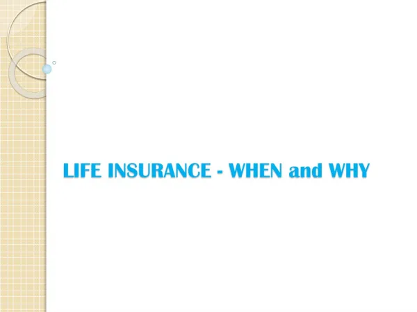 Life Insurance - When and Why