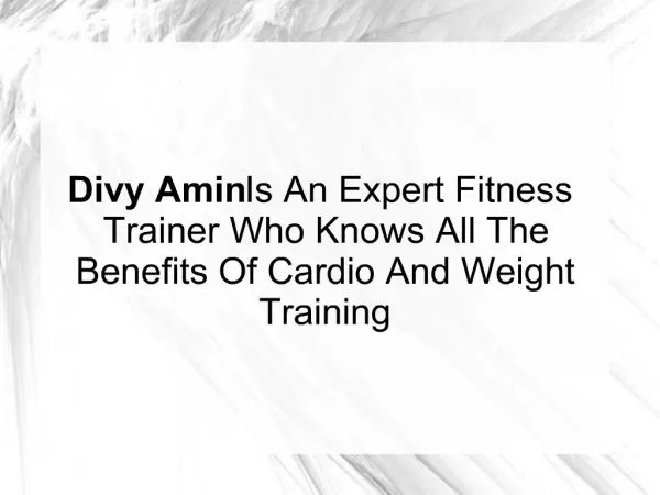 Divy Amin Is Expert Fitness Trainer Who Knows All Benefits