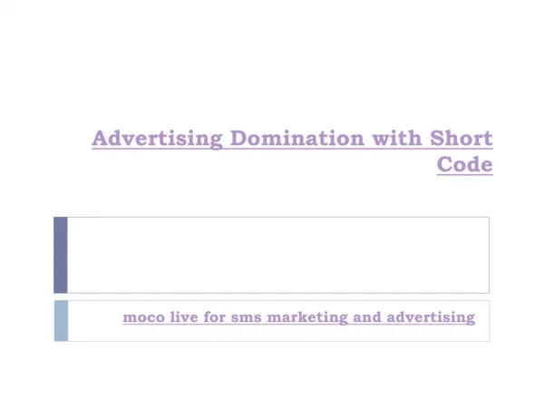 Advertising Domination with Short Code - Moco Live
