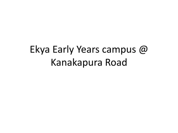 Ekya Early Years campus @ Kanakapura Road