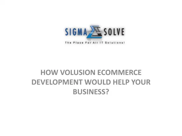 HOW VOLUSION ECOMMERCE DEVELOPMENT WOULD HELP YOUR BUSINESS?