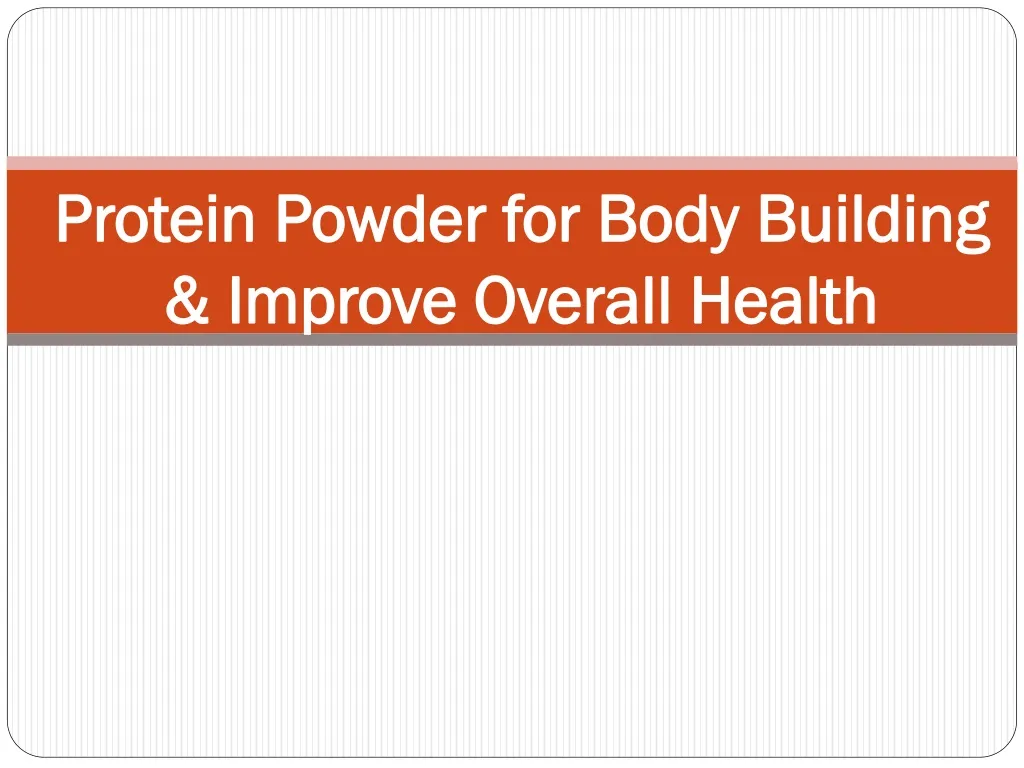 protein powder for body building improve overall health
