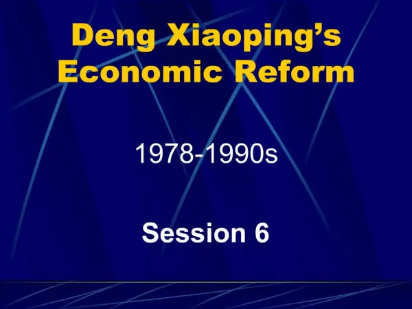 Deng Xiaoping s Economic Reform