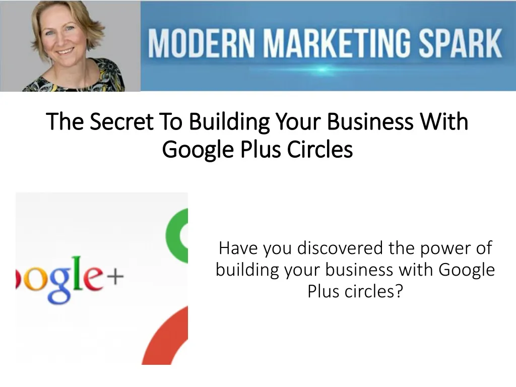 the secret to building your business with google plus circles