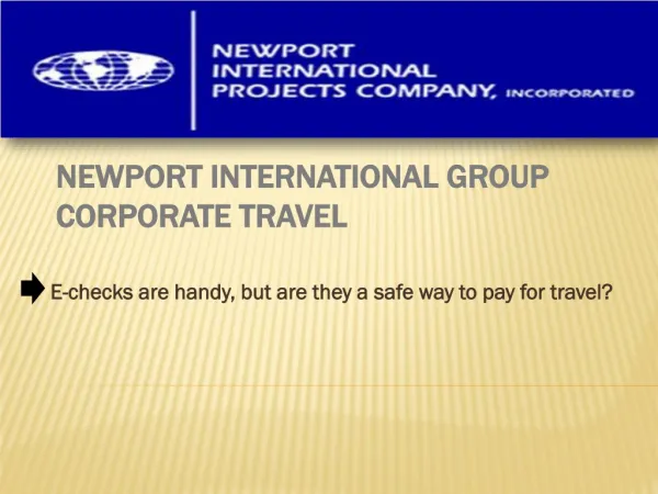 Newport International Group Corporate Travel: E-checks