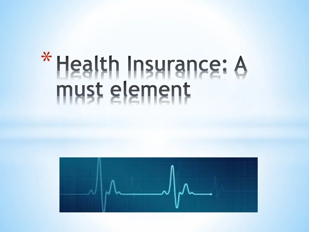 health insurance a must element