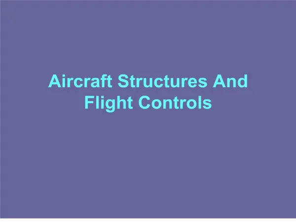aircraft structures and flight controls