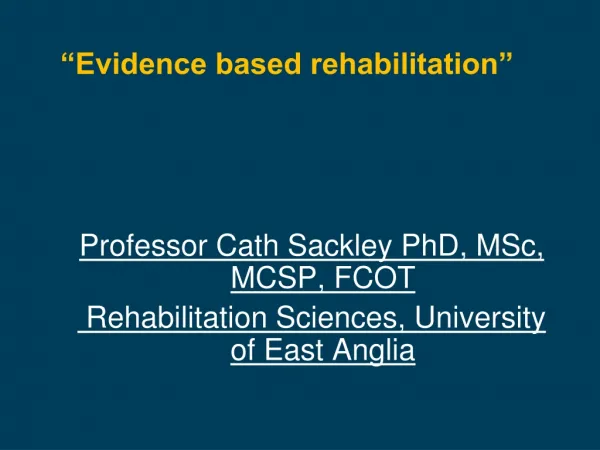 “ Evidence based rehabilitation”
