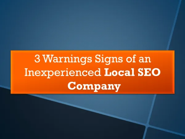 3 Warnings Signs of an Inexperienced Local SEO Company
