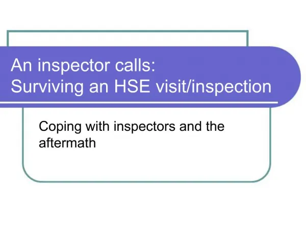 An inspector calls: Surviving an HSE visit