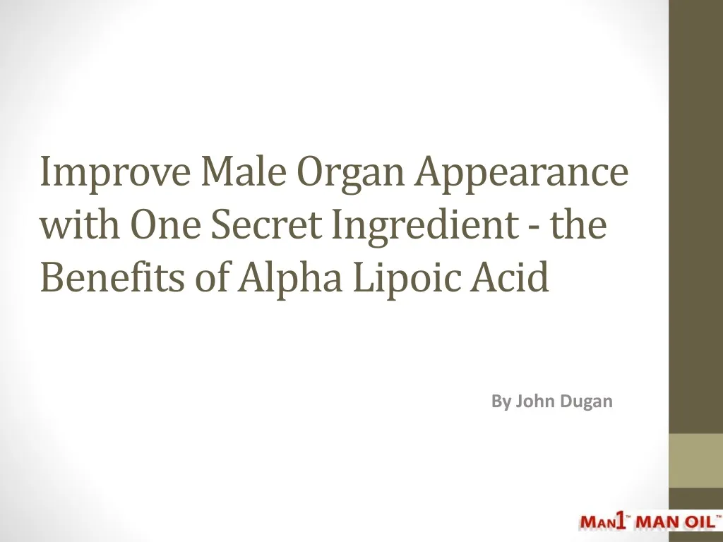 improve male organ appearance with one secret ingredient the benefits of alpha lipoic acid