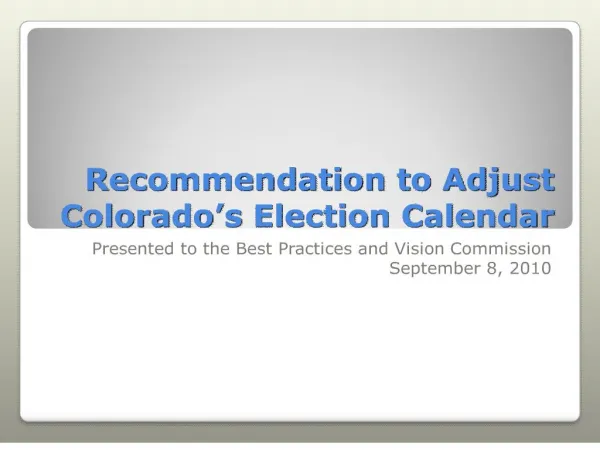 recommendation to adjust colorado s election calendar