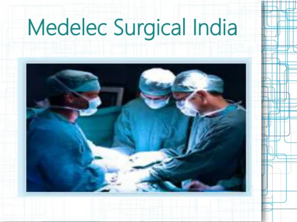 Medelec Surgical - ENT, Ophthalmic