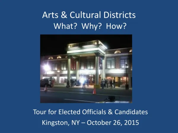 Arts &amp; Cultural Districts What? Why? How?